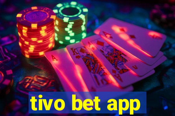 tivo bet app